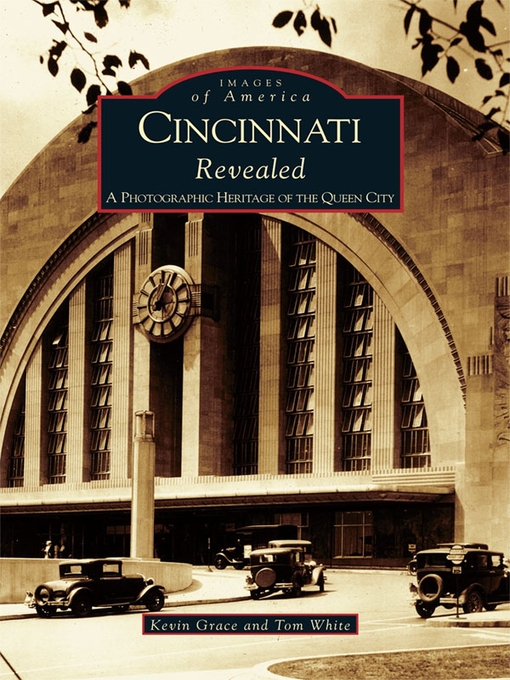 Title details for Cincinnati Revealed by Kevin Grace - Available